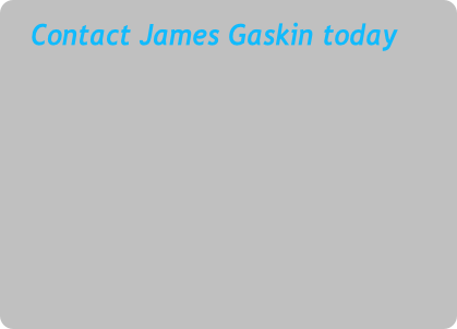 Contact James Gaskin today	